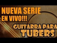 NUEVA SERIE EN VIVO - GUITARRAPARATUBERS!!