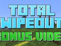 MINECRAFT - TOTAL WIPEOUT - BONUS VIDEO!