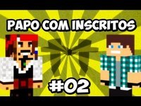 Papo com Inscritos #02