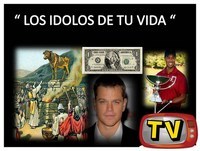 LOS IDOLOS DE TU VIDA