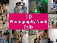 Top 10 Photography Noob Fails