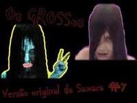 Os GROSSos-Samara em versão original#7