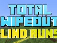 MINECRAFT - TOTAL WIPEOUT - BLIND RUNS!