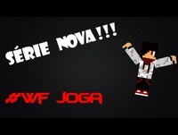 Anuncio: Série Nova No Canal !!! #WFJOGA