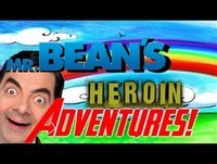 Mr.Bean's Heroin Adventures!