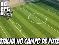 GTA V - A Batalha do campo de Futebol