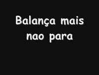 Balança mais não para