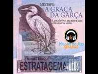 Estratagema de Deus - 03 A Graça da Garça  {CD COMPLETO e LETRA}