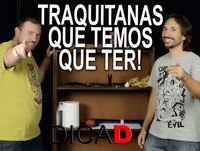 Traquitanas que temos que ter! - DicaD