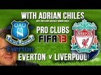 FIFA 13 Pro Clubs - Everton vs. Liverpool Highlights (Adrian Chiles Joins us Pitch-side)