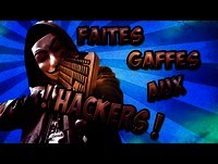 FAITES GAFFES AUX HACKERS !