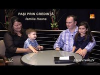 Pasi prin credinţă - Familia Hasna