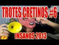 TROTES CRETINOS #6