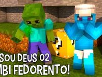 Minecraft: SOU DEUS #02 ZUMBI FEDORENTO!!!