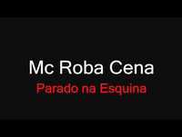 MC Roba Cena - Parado na Esquina ♪ (DJ Will 22)