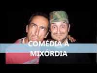 Comédia á Mixordia - Estreia Terça-feira