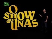 O Show Do Unas -  "Comam as saladinhas de alface e calem-se"