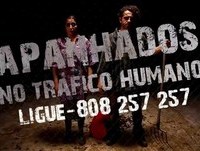 Campanha "Apanhados no Tráfico Humano"