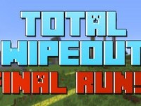 MINECRAFT - TOTAL WIPEOUT - FINAL RUNS!
