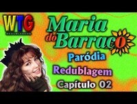 Maria do Barraco - Capítulo 02 - Paródia / Redublagem de Maria do Bairro