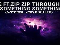 Kaskade ft. Zip Zip Through The Night - Something Something (Yppsilon Bootleg)